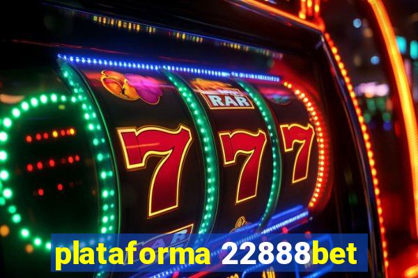 plataforma 22888bet